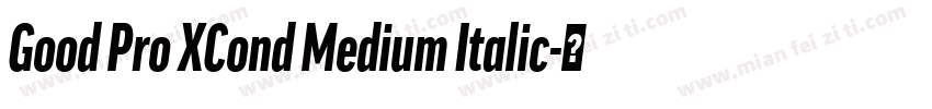 Good Pro XCond Medium Italic字体转换